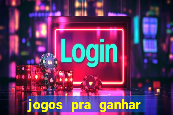 jogos pra ganhar dinheiro de verdade via pix na hora